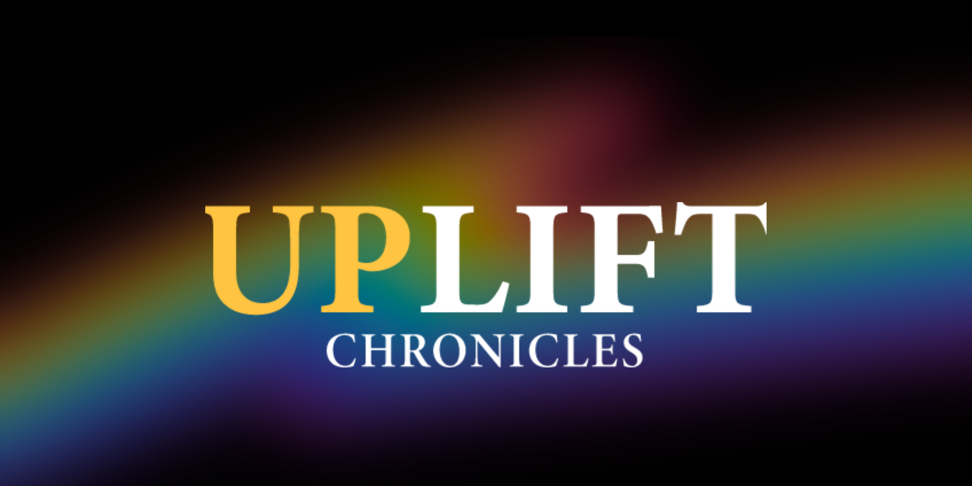 UpLift Chronicles