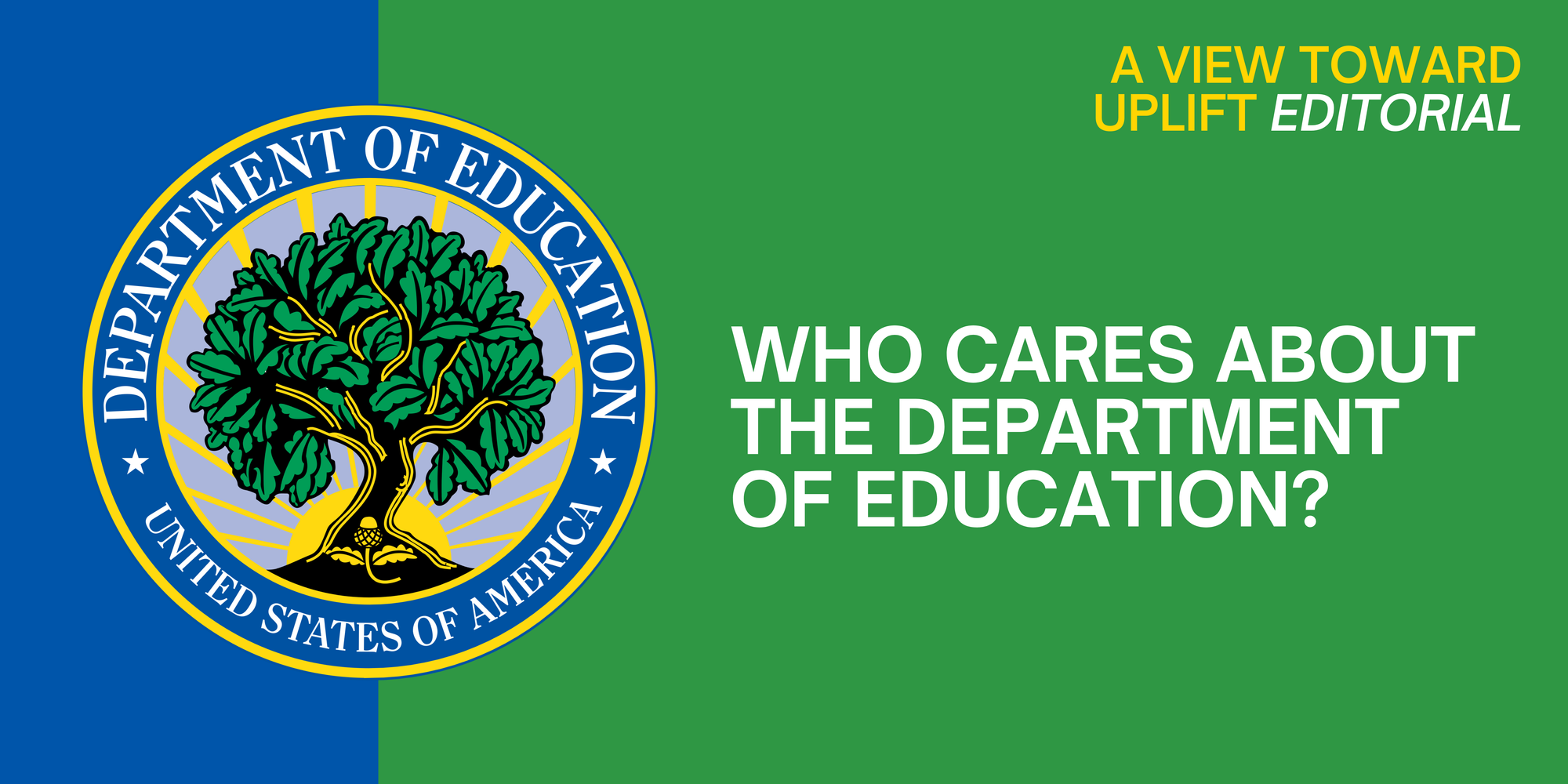 A View Toward Uplift: Who Cares About the Department of Education?