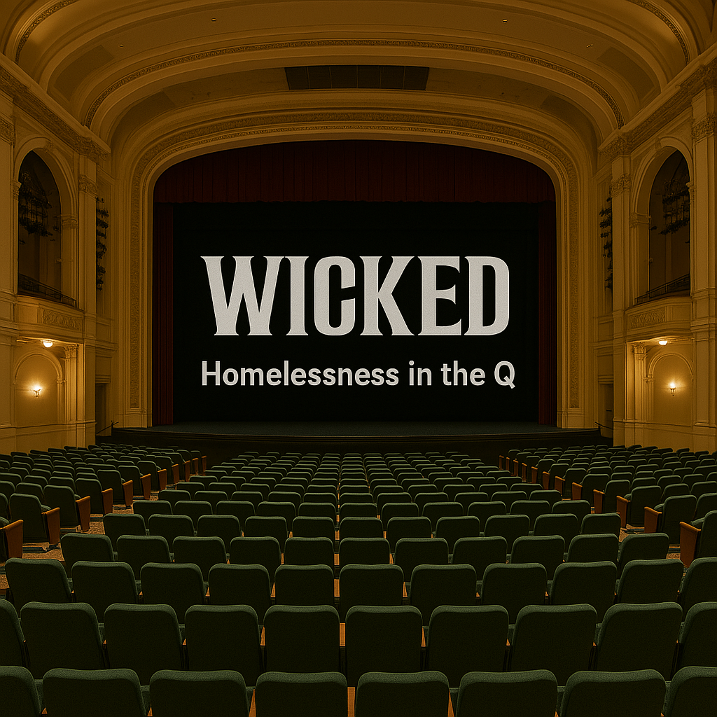 Wicked: Homelessness in the Q
