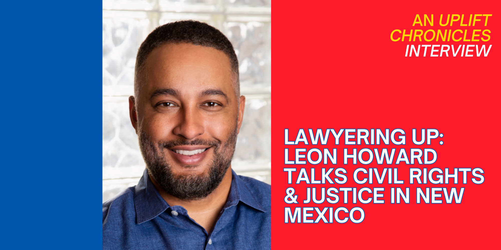 Lawyering Up: Leon Howard Talks Civil Rights & Justice in New Mexico